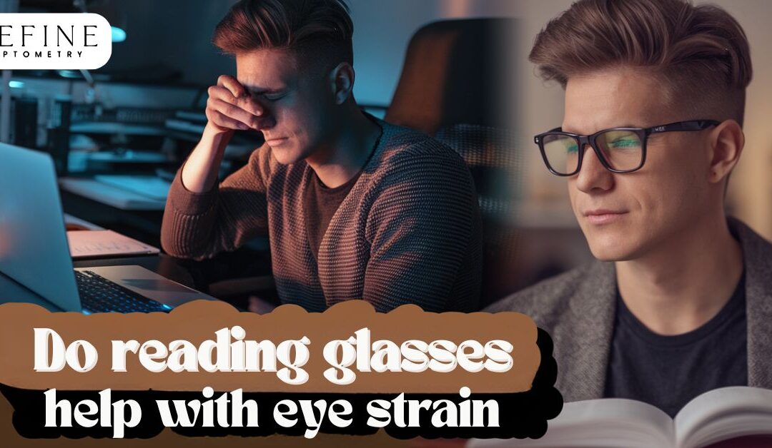 Do reading glasses help with eye strain